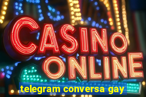 telegram conversa gay